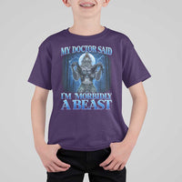 Funny Alpha Wolf T Shirt For Kid My Doctor Said I'm Morbidly A Beast Meme - Wonder Print Shop
