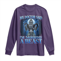 Funny Alpha Wolf Long Sleeve Shirt My Doctor Said I'm Morbidly A Beast Meme - Wonder Print Shop
