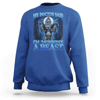 Funny Alpha Wolf Sweatshirt My Doctor Said I'm Morbidly A Beast Meme - Wonder Print Shop