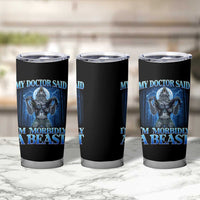 Funny Alpha Wolf Tumbler Cup My Doctor Said I'm Morbidly A Beast Meme - Wonder Print Shop