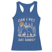 Can I Pet Dat Dawg Racerback Tank Top Hiker Animal Lover Funny Bear Outdoors Meme - Wonder Print Shop
