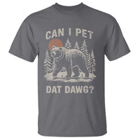 Can I Pet Dat Dawg T Shirt Hiker Animal Lover Funny Bear Outdoors Meme - Wonder Print Shop