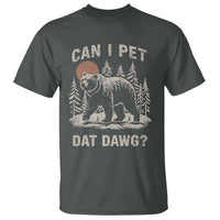 Can I Pet Dat Dawg T Shirt Hiker Animal Lover Funny Bear Outdoors Meme - Wonder Print Shop