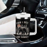 Can I Pet Dat Dawg Tumbler With Handle Hiker Animal Lover Funny Bear Outdoors Meme - Wonder Print Shop
