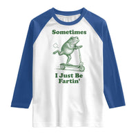 Sometimes I Just Be Fartin Raglan Shirt Vintage 90s Funny Frog Meme Unhinged Gag Gift - Wonder Print Shop
