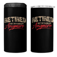 Funny Retired 2025 4 in 1 Can Cooler Tumbler Retirement Not My Problem Anymore