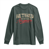 Funny Retired 2025 Long Sleeve Shirt Retirement Not My Problem Anymore