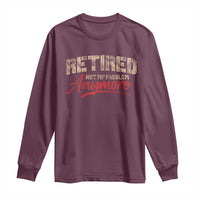 Funny Retired 2025 Long Sleeve Shirt Retirement Not My Problem Anymore