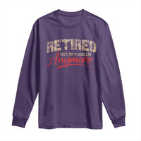 Funny Retired 2025 Long Sleeve Shirt Retirement Not My Problem Anymore