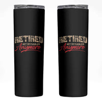 Funny Retired 2025 Skinny Tumbler Retirement Not My Problem Anymore