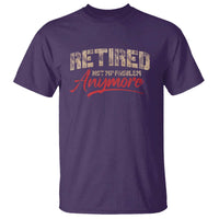 Funny Retired 2025 T Shirt Retirement Not My Problem Anymore
