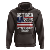 Vintage Retired 2025 Hoodie Not My Problem Anymore American Flag TS10