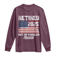 Vintage Retired 2025 Long Sleeve Shirt Not My Problem Anymore American Flag TS10
