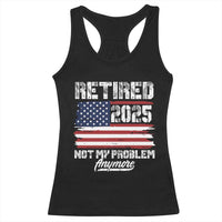 Vintage Retired 2025 Racerback Tank Top Not My Problem Anymore American Flag TS10