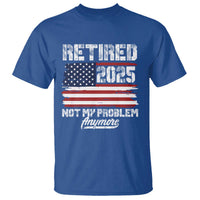 Vintage Retired 2025 T Shirt Not My Problem Anymore American Flag TS10