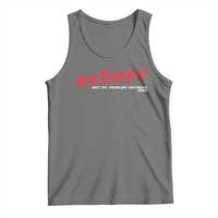 Retired 2025 Tank Top Not My Problem Anymore 90s Vintage Style