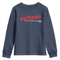 Retired 2025 Youth Sweatshirt Not My Problem Anymore 90s Vintage Style