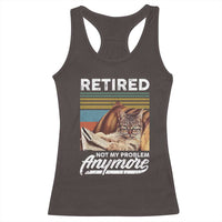 Funny Cat Retired Racerback Tank Top Not My Problem Anymore 90s Vintage Style
