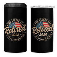 Funny Retirement Gifts 4 in 1 Can Cooler Tumbler Legend Has Retired 2025 Not My Problem Anymore US Flag