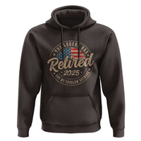 Funny Retirement Gifts Hoodie Legend Has Retired 2025 Not My Problem Anymore US Flag