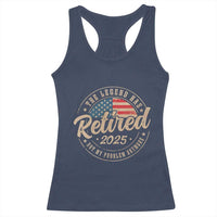 Funny Retirement Gifts Racerback Tank Top Legend Has Retired 2025 Not My Problem Anymore US Flag