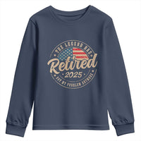 Funny Retirement Gifts Youth Sweatshirt Legend Has Retired 2025 Not My Problem Anymore US Flag