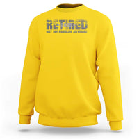 Retired Not My Problem Anymore Sweatshirt 2025 Retirement Gifts
