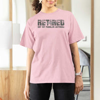 Retired Not My Problem Anymore T Shirt For Women 2025 Retirement Gifts