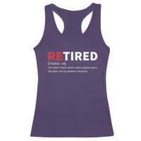 Funny Retirement Gifts Racerback Tank Top Retired Not My Problem Anymore I Do What I Want