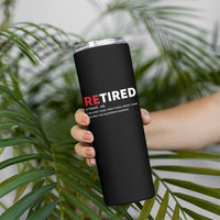 Funny Retirement Gifts Skinny Tumbler Retired Not My Problem Anymore I Do What I Want
