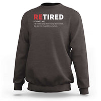 Funny Retirement Gifts Sweatshirt Retired Not My Problem Anymore I Do What I Want
