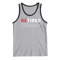 Funny Retirement Gifts Tank Top Retired Not My Problem Anymore I Do What I Want