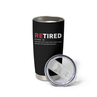 Funny Retirement Gifts Tumbler Cup Retired Not My Problem Anymore I Do What I Want
