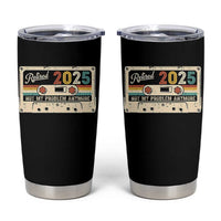 Retired 2025 Tumbler Cup Not My Problem Anymore Retro Cassette