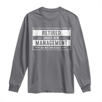 Funny Retirement Presents Long Sleeve Shirt Retired Under New Management See Wife for Details