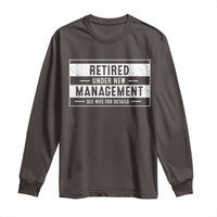 Funny Retirement Presents Long Sleeve Shirt Retired Under New Management See Wife for Details