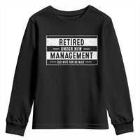 Funny Retirement Presents Youth Sweatshirt Retired Under New Management See Wife for Details