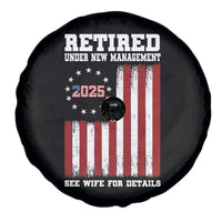 Funny Retired 2025 Spare Tire Cover Under New Management See Wife for Details American Flag