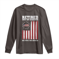 Funny Retired 2025 Long Sleeve Shirt Under New Management See Wife for Details American Flag