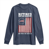 Funny Retired 2025 Long Sleeve Shirt Under New Management See Wife for Details American Flag