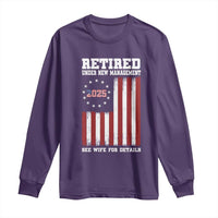 Funny Retired 2025 Long Sleeve Shirt Under New Management See Wife for Details American Flag