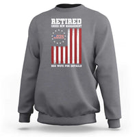 Funny Retired 2025 Sweatshirt Under New Management See Wife for Details American Flag