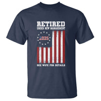 Funny Retired 2025 T Shirt Under New Management See Wife for Details American Flag