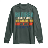 Funny Retirement Gifts Long Sleeve Shirt Retired Under New Management See Wife for Details