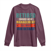Funny Retirement Gifts Long Sleeve Shirt Retired Under New Management See Wife for Details