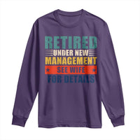 Funny Retirement Gifts Long Sleeve Shirt Retired Under New Management See Wife for Details
