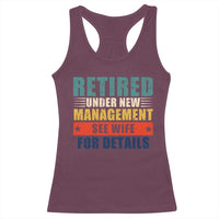 Funny Retirement Gifts Racerback Tank Top Retired Under New Management See Wife for Details