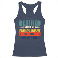 Funny Retirement Gifts Racerback Tank Top Retired Under New Management See Wife for Details