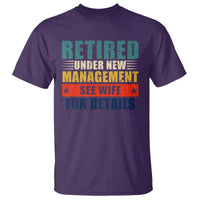 Funny Retirement Gifts T Shirt Retired Under New Management See Wife for Details