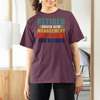 Funny Retirement Gifts T Shirt For Women Retired Under New Management See Wife for Details